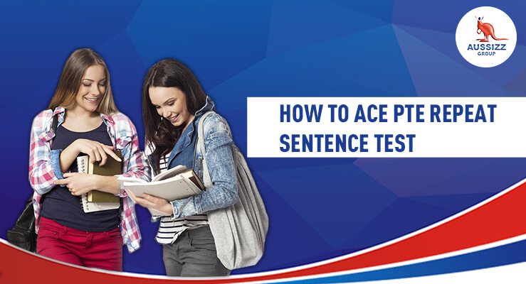 How To Ace PTE Repeat Sentence Test